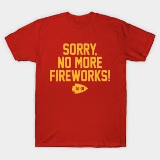 Kansas City - Sorry, No More Fireworks T-Shirt